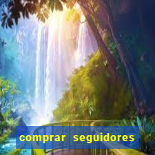 comprar seguidores que interagem